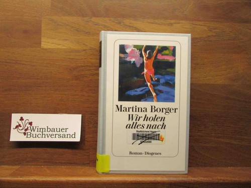 Wir holen alles - :, roman
