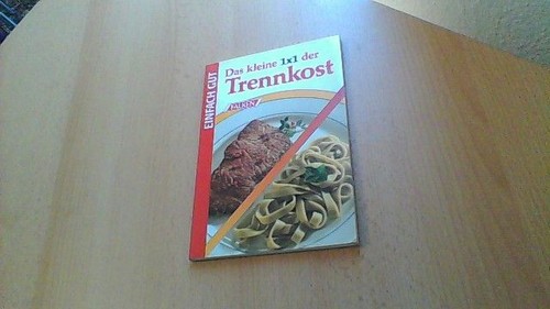 Das kleine 1x1 der - , trennkost