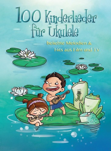 100 kinderlieder für ukulele - kinderlieder,