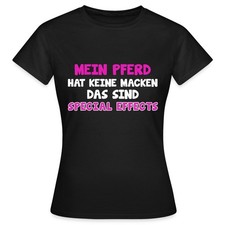 Mein Pferd Hat Keine Macken Lustig Geschenk Reiter Pferdespruch Frauen T-Shirt