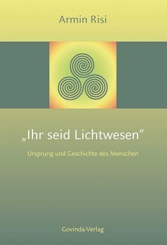 Ihr seid lichtwesen ursprung - seid,