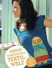 Meine faszinierende Textilwelt