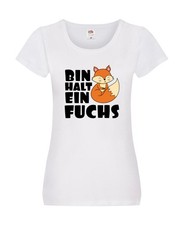Bin halt ein Fuchs | Fuchs | Kinderfuchs Damen Shirt Weiß