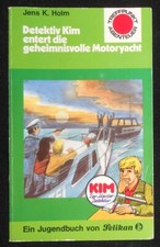 Jens K. Holm - Detektiv Kim entert die geheimnisvolle Motoryacht - 1. Aufl 1985