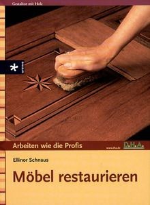 Möbel restaurieren von