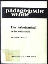 Das Arbeitsmittel in der Volksschule, Theorie und Praxis Planer, Georg und Kurt 
