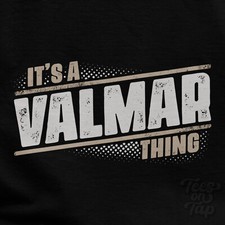IT'S A VALMAR THING T-SHIRT