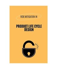 Risk Mitigation in Product Life Cycle Design, Raof Ahmad Khan