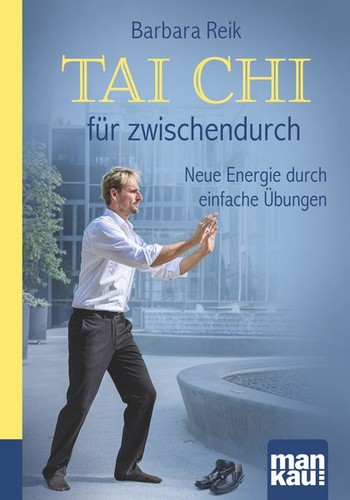 Tai chi für zwischendurch - chi,