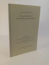 Der geschichtliche Ort der deutschen Jugendbewegung Wilhelm, Dr. Theodor: