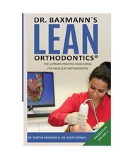 Dr. Baxmann´s LEAN ORTHODONTICS® - The Ultimate Practice Book Series for excel