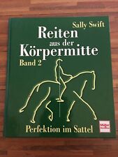 Swift: Reiten aus der Körpermitte - Bd. 2: Perfektion im Sattel SEHR GUT