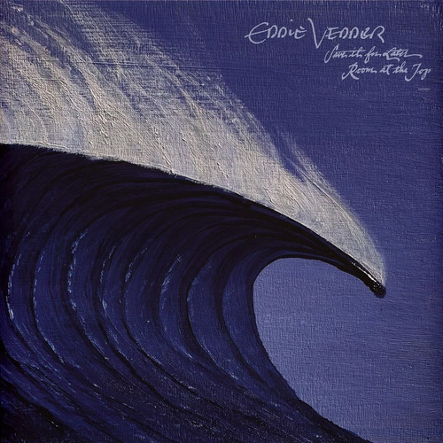 Eddie vedder save it for - -,