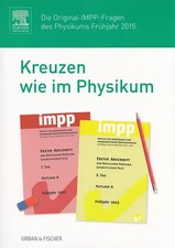 Kreuzen wie im Physikum. Die Original-IMPP-Fragen des Physikums Frühjahr 2015