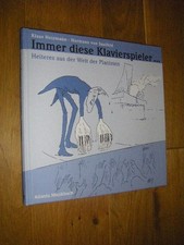Immer diese Klavierspieler. Heiteres aus der Welt der Pianisten Heizmann, Klaus/