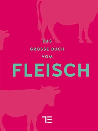 Das große buch vom - das, fleisch