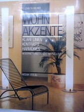 Wohnakzente : klare Linien - Kontraste - Harmonien ; moderne französische Wohnku