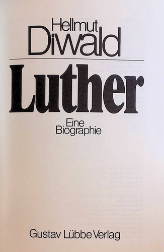 Luther eine biographie - luther.,