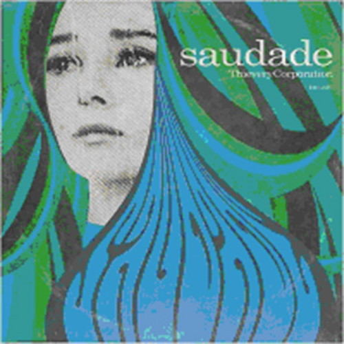 Thievery corporation saudade - corporation,