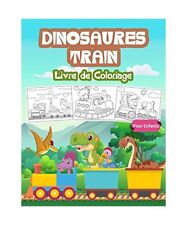 Dinosaures Train Livre de Coloriage pour Enfants: Grand livre sur le train des d