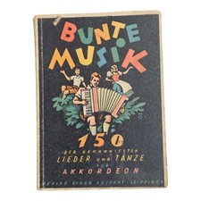 Bunte Musik 150 Lieder Tänze Akkordeon Curt Mahr Seifert Leipzig Vintage Noten