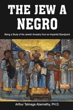 The Jew a Negro: Being a Study