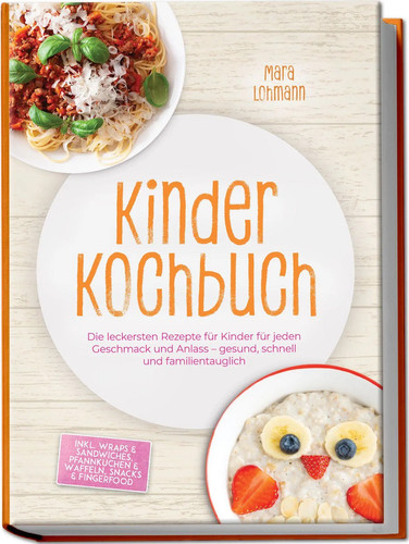 Kinder kochbuch die - kinder, kochbuch: