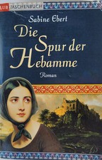 Die Spur der Hebamme - Sabine Ebert