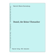 Daniel, der kleine Uhrmacher Denneborg, Heinrich Maria: