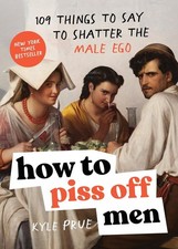 How to Piss Off Men | Kyle