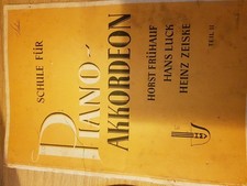 Schule für Piano Akkordeon Horst Frühauf Hans Luck Heinz Zeiske Teil II Noten