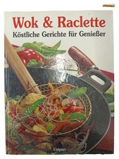 Unipart Wok & Raclette Kochbuch Gourmet Feinschmecker Deutsch Hardcover