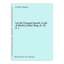 Let the Trumpet Sound: A Life of Martin Luther King, Jr. (P.S.) Oates Stephen, B
