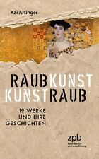 Kai Artinger Raubkunst Kunstraub. 19 Werke und ihre Geschichte ⭐⭐⭐⭐⭐