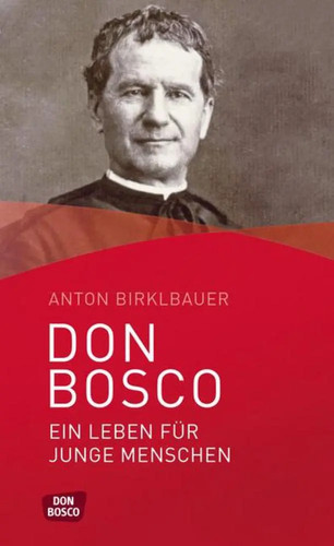 Don bosco ein - leben, für