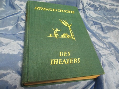 Sittengeschichte des theaters - sittengeschichte,