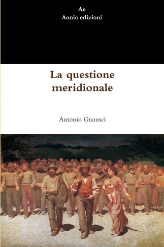 Antonio gramsci la questione - gramsci,