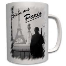 Grüße aus Paris Eiffelturm deutscher Soldat Frankreich WK 2 - Tasse #6667