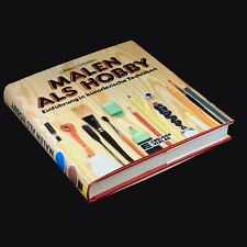 Malen als Hobby - Einführng in künstlerische Techniken Holden, John und Janet Al