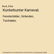 Kunterbunter Karneval.: Fensterbilder, Girlanden, Tischdeko., Bock, Erika