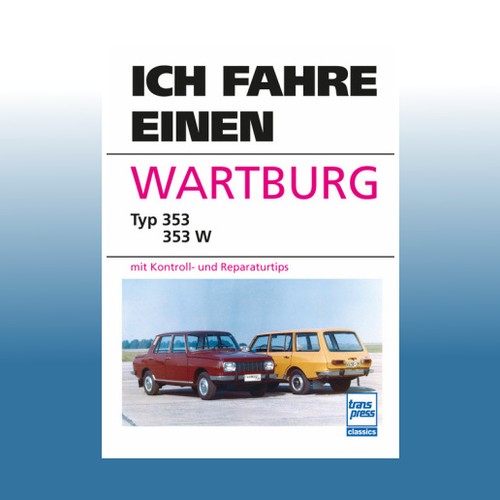 Ich fahre einen wartburg - wartburg, |