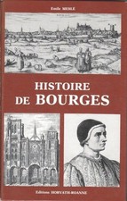 Histoire de Bourges. Collection: Histoire des Villes de France Meslé, Emile: