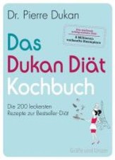 Das Dukan Diät Kochbuch: Die 200 leckersten Rezepte zur Bestseller-Diät (Einzelt