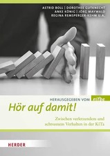 Hör auf damit! | Zwischen verletzendem und achtsamem Verhalten in der KiTa