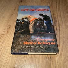 Life or Death! : Emergency Medical Techniques Sharon Carter Judy Monnig Dorothy 