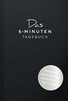 Das minuten tagebuch - das, 6-minuten-tagebuch