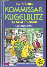 Kommissar Kugelblitz - Die Moskito-Bande Band 21 von Ursel Scheffler