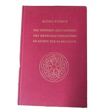 Die tieferen Geheimnisse des Menschheitswerdens im Lichte der Evangelien Steiner