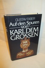 Auf den Spuren Karl dem Großen , Gustav Faber