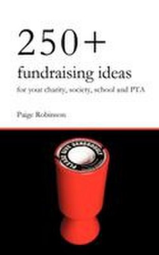 250 fundraising ideas for - fundraising,